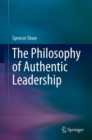 The Philosophy of Authentic Leadership - eBook