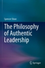 The Philosophy of Authentic Leadership - Book