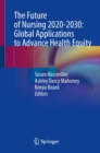 The Future of Nursing 2020-2030: Global Applications to Advance Health Equity - eBook