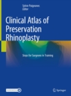 Clinical Atlas of Preservation Rhinoplasty : Steps for Surgeons in Training - eBook
