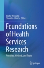 Foundations of Health Services Research : Principles, Methods, and Topics - Book