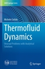 Thermofluid Dynamics : Unusual Problems with Analytical Solutions - Book