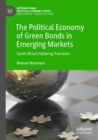 The Political Economy of Green Bonds in Emerging Markets : South Africa's Faltering Transition - Book