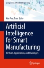 Artificial Intelligence for Smart Manufacturing : Methods, Applications, and Challenges - eBook