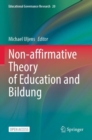 Non-affirmative Theory of Education and Bildung - Book