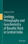 Geology, Petrography and Geochemistry of Basaltic Rock in Central India - eBook