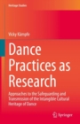 Dance Practices as Research : Approaches to the Safeguarding and Transmission of the Intangible Cultural Heritage of Dance - eBook