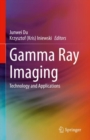 Gamma Ray Imaging : Technology and Applications - Book