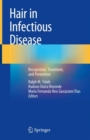 Hair in Infectious Disease : Recognition, Treatment, and Prevention - Book
