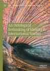 An Ontological Rethinking of Identity in International Studies - eBook