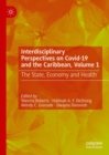 Interdisciplinary Perspectives on Covid-19 and the Caribbean, Volume 1 : The State, Economy and Health - eBook