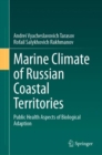 Marine Climate of Russian Coastal Territories : Public Health Aspects of Biological Adaption - Book