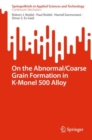On the Abnormal/Coarse Grain Formation in K-Monel 500 Alloy - eBook