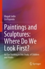 Paintings and Sculptures: Where Do We Look First? : An Eye Tracking in Situ Study, of Children and Adults - Book