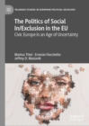 The Politics of Social In/Exclusion in the EU : Civic Europe in an Age of Uncertainty - eBook