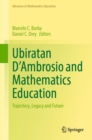 Ubiratan D'Ambrosio and Mathematics Education : Trajectory, Legacy and Future - eBook