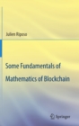 Some Fundamentals of Mathematics of Blockchain - Book