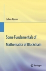Some Fundamentals of Mathematics of Blockchain - eBook