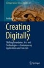 Creating Digitally : Shifting Boundaries: Arts and Technologies-Contemporary Applications and Concepts - eBook