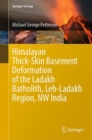 Himalayan Thick-Skin Basement Deformation of the Ladakh Batholith, Leh-Ladakh Region, NW India - Book