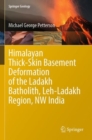 Himalayan Thick-Skin Basement Deformation of the Ladakh Batholith, Leh-Ladakh Region, NW India - Book