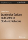 Learning for Decision and Control in Stochastic Networks - Book