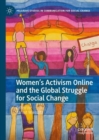 Women’s Activism Online and the Global Struggle for Social Change - Book