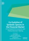 Co-Evolution of Symbolic Species in the Financial Market : A Framework for Economic and Political Decision-Making - eBook