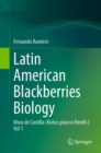 Latin American Blackberries Biology : Mora de Castilla (Rubus glaucus Benth.) Vol 1 - Book