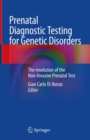 Prenatal Diagnostic Testing for Genetic Disorders : The revolution of the Non-Invasive Prenatal Test - Book