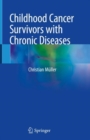 Childhood Cancer Survivors with Chronic Diseases - Book