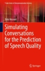 Simulating Conversations for the Prediction of Speech Quality - eBook
