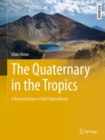 The Quaternary in the Tropics : A Reconstruction of the Palaeoclimate - eBook