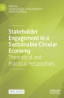 Stakeholder Engagement in a Sustainable Circular Economy : Theoretical and Practical Perspectives - Book