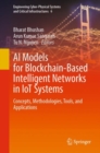 AI Models for Blockchain-Based Intelligent Networks in IoT Systems : Concepts, Methodologies, Tools, and Applications - eBook