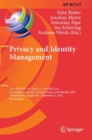 Privacy and Identity Management : 17th IFIP WG 9.2, 9.6/11.7, 11.6/SIG 9.2.2 International Summer School, Privacy and Identity 2022, Virtual Event, August 30–September 2, 2022, Proceedings - Book