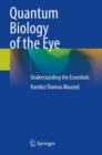 Quantum Biology of the Eye : Understanding the Essentials - Book