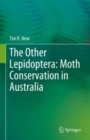 The Other Lepidoptera: Moth Conservation in Australia - eBook