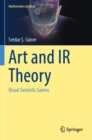 Art and IR Theory : Visual Semiotic Games - Book
