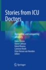 Stories from ICU Doctors : Navigating and conquering adversity - Book