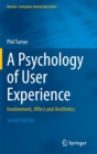 A Psychology of User Experience : Involvement, Affect and Aesthetics - Book