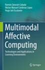 Multimodal Affective Computing : Technologies and Applications in Learning Environments - eBook