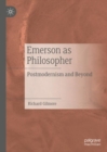 Emerson as Philosopher : Postmodernism and Beyond - eBook