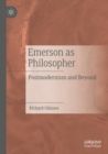 Emerson as Philosopher : Postmodernism and Beyond - Book