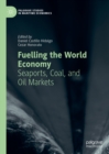 Fuelling the World Economy : Seaports, Coal, and Oil Markets - eBook