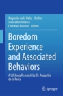 Boredom Experience and Associated Behaviors : A Lifelong Research by Dr. Augustin de la Pena - eBook