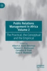 Public Relations Management in Africa Volume 2 : The Practical, the Conceptual and the Empirical - Book