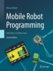 Mobile Robot Programming : Adventures in Python and C - Book