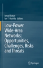 Low-Power Wide-Area Networks: Opportunities, Challenges, Risks and Threats - eBook