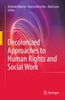 Decolonized Approaches to Human Rights and Social Work - eBook